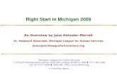 Right Start in Michigan 2009 Michigan League for Human Services 1115 South Pennsylvania Avenue, Suite 202, Lansing, MI 48912-1658 (517) 487-5436 Fax: (517)