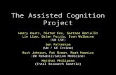 The Assisted Cognition Project Henry Kautz, Dieter Fox, Gaetano Boriello Lin Liao, Brian Ferris, Evan Welborne (UW CSE) Don Patterson (UW / UC Irvine)