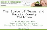 The State of Texas and Harris County Children Frances Deviney, PhD Texas KIDS COUNT Director Center for Public Policy Priorities Houston, TX June 3, 2010.