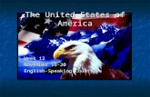 The United States of America Week 12 November 15-20 English-Speaking Countries.
