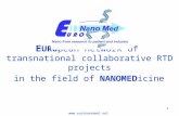 1  E UROpean network of transnational collaborative RTD projects in the field of NANOMEDicine.