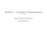 Politics – Country Presentations Dani Saad Pgs 55-64 (Textbook) World Wars.