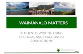 WAIMĀNALO MATTERS AUTHENTIC WRITING USING CULTURAL AND PLACE-BASED CONNECTIONS.