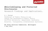 Whistleblowing and Protected Disclosures Research Findings and Implications… A J Brown Professor of Public Policy & Law Centre for Governance & Public.