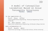 A model of Caterpillar Locomotion Based on Assur Tensegrity Structures In the supervision of: Prof. Shai Offer School of Mechanical Engineering, Faculty.