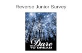 Reverse Junior Survey. “All we have to decide is what to do with the time that is given to us.” JRR Tolkien.