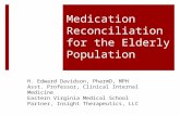 Medication Reconciliation for the Elderly Population H. Edward Davidson, PharmD, MPH Asst. Professor, Clinical Internal Medicine Eastern Virginia Medical.