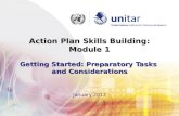Action Plan Skills Building: Module 1 Getting Started: Preparatory Tasks and Considerations January 2013.