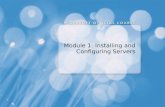 Module 1: Installing and Configuring Servers. Module Overview Installing Windows Server 2008 Managing Server Roles and Features Overview of the Server.