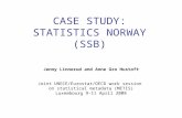 CASE STUDY: STATISTICS NORWAY (SSB) Jenny Linnerud and Anne Gro Hustoft Joint UNECE/Eurostat/OECD work session on statistical metadata (METIS) Luxembourg.