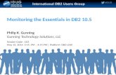 #IDUG Monitoring the Essentials in DB2 10.5 Philip K. Gunning Gunning Technology Solutions, LLC Session Code: C03 May 13, 2014 3:15 PM – 4:15 PM| Platform: