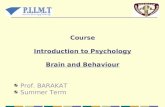 Course Introduction to Psychology Brain and Behaviour Prof. BARAKAT Summer Term.