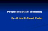 Proprioceptive training Dr. Ali Abd El-Monsif Thabet.
