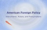 American Foreign Policy Instruments, Actors, and Policymakers.