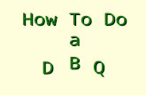 How To Do a DD BB QQ. A “D.B.Q. Is Like a Hamburger.