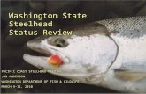 Washington State Steelhead Status Review PACIFIC COAST STEELHEAD MEETING JON ANDERSON WASHINGTON DEPARTMENT OF FISH & WILDLIFE MARCH 9-11, 2010.
