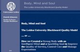 Body, Mind and Soul The Leiden University Blackboard Quality Model Body, Mind and Soul The Leiden University Blackboard Quality Model.... or.... How we.