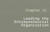 Leading the Entrepreneurial Organization. E  Entrepreneurial initiatives are driven by individuals but the practice of corporate entrepreneurship is.