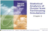 Simulation with Arena, 4 th ed.Chapter 6 – Stat. Output Analysis Terminating SimulationsSlide 1 of 31 Statistical Analysis of Output from Terminating Simulations.