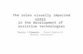 The roles visually impaired users in the development of assistive technologies Tersia //Gowases. Roman Bednarik. Markku Tukiainen.