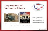 1 Department of Veterans Affairs Two Agencies … Two Missions … One Partnership Charlie Norwood VA Medical Center Dwight David Eisenhower Army Medical Center.