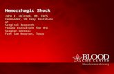 Hemorrhagic Shock John B. Holcomb, MD, FACS Commander, US Army Institute of Surgical Research Trauma Consultant for the Surgeon General Fort Sam Houston,