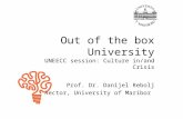 Out of the box University UNEECC session: Culture in/and Crisis Prof. Dr. Danijel Rebolj Rector, University of Maribor.