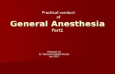 Practical conduct of General Anesthesia Part1 Prepared by Dr. Mahmoud Abdel-Khalek Jan 2015.