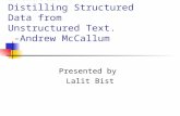 Information Extraction: Distilling Structured Data from Unstructured Text. -Andrew McCallum Presented by Lalit Bist.
