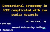 Derotational osteotomy in SCFE complicated with avascular necrosis YUMC Hui Wan Park, Hyun Woo Kim Yonsei University College of Medicine.