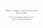 Water Supply Reallocation Workshop Determining Yield and Space Requirement.