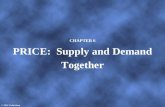 CHAPTER 6 PRICE: Supply and Demand Together. Moving to Equilibrium Supply and demand work together to determine price. For example, they work together.