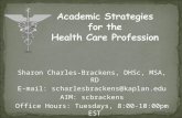 Sharon Charles-Brackens, DHSc, MSA, RD E-mail: scharlesbrackens@kaplan.edu AIM: scbrackens Office Hours: Tuesdays, 8:00-10:00pm EST.