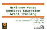 McKinney-Vento Homeless Education Grant Training April 13, 2009 Lansing Community College, West Lansing, MI.