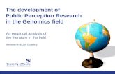 The development of Public Perception Research in the Genomics field An empirical analysis of the literature in the field Renske Pin & Jan Gutteling.