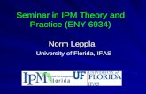 Seminar in IPM Theory and Practice (ENY 6934) Norm Leppla University of Florida, IFAS.