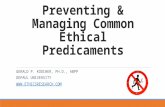 Preventing & Managing Common Ethical Predicaments GERALD P. KOOCHER, PH.D., ABPP DEPAUL UNIVERSITY .