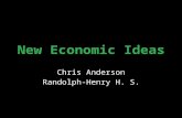 New Economic Ideas Chris Anderson Randolph-Henry H. S.
