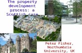 The property development process: a Scottish case Peter Fisher, Northumbria University, UK.