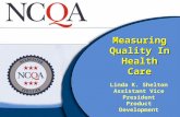 Measuring Quality In Health Care Linda K. Shelton Assistant Vice President Product Development.