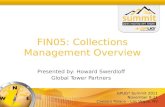 GPUG ® Summit 2011 November 8-11 Caesars Palace – Las Vegas, NV FIN05: Collections Management Overview Presented by: Howard Swerdloff Global Tower Partners.