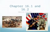 Chapter 16.1 and 16.2 American Civil War. The War Begins Fort Sumner: Charleston, South Carolina Major Robert Anderson (North Leader) was in charge of.