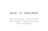 Week 13 EDUC2029 Why analyse classrooms and texts? Implications for teachers.