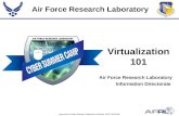 Air Force Research Laboratory Approved for Public Release; Distribution Unlimited: DATE PENDING Air Force Research Laboratory Information Directorate Virtualization.