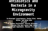 Response of Antibiotics and Bacteria in a Microgravity Environment SSEP Mission 4 to the International Space Station Response of Antibiotics and Bacteria.