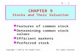 9 - 1 Copyright © 1999 by The Dryden PressAll rights reserved. CHAPTER 9 Stocks and Their Valuation Features of common stock Determining common stock values.