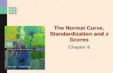 The Normal Curve, Standardization and z Scores Chapter 6.