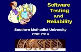 Software Testing and Reliability Southern Methodist University CSE 7314.