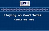 1 Staying on Good Terms: Credit and Debt. 2 Types of Credit  Short Term/Open  Installment/Closed  Revolving.
