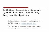 Building Capacity: Support System for the Disability Program Navigators Michael Morris, Director, Washington, D.C. Office 202-521-2930  mmorris@ncbdc.orgmmorris@ncbdc.org.
